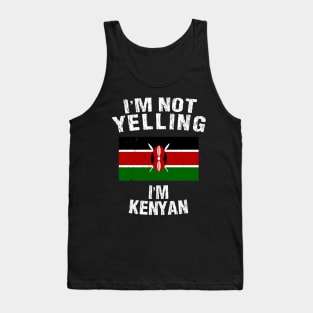 I'm Not Yelling I'm Kenyan Tank Top